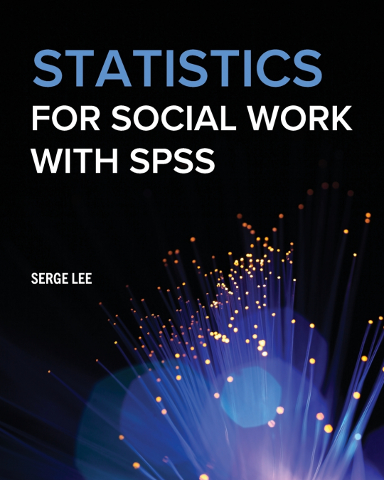Statistics for Social Work with SPSS