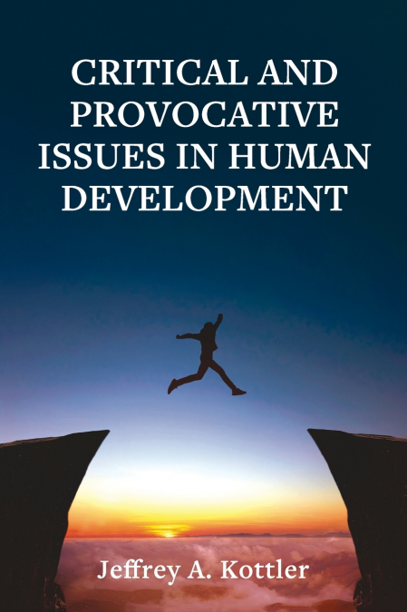 Critical and Provocative Issues in Human Development