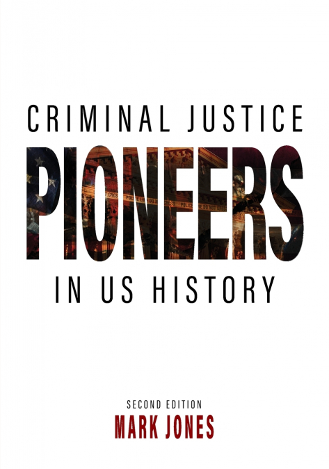 Criminal Justice Pioneers in US History
