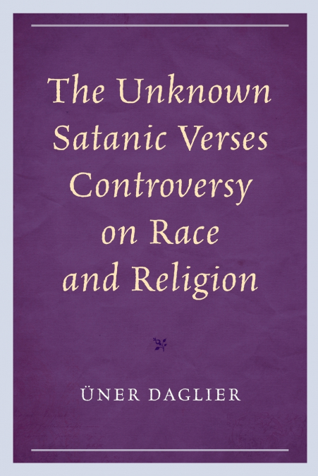 Unknown Satanic Verses Controversy on Race and Religion