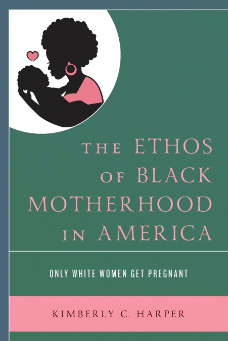 Ethos of Black Motherhood in America