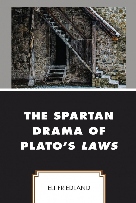 Spartan Drama of Plato’s Laws