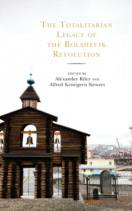 Totalitarian Legacy of the Bolshevik Revolution