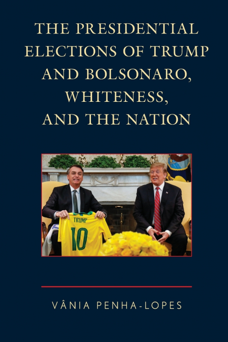 Presidential Elections of Trump and Bolsonaro, Whiteness, and the Nation