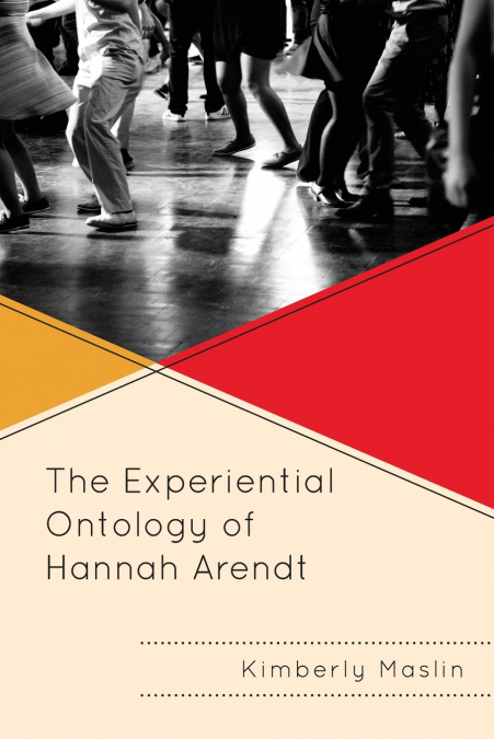 Experiential Ontology of Hannah Arendt