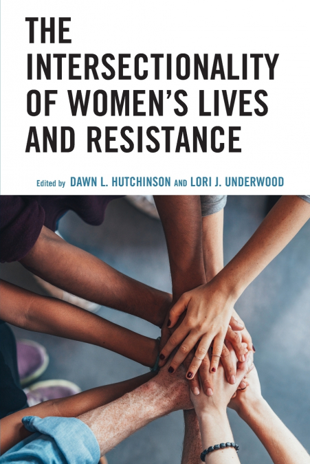 Intersectionality of Women’s Lives and Resistance