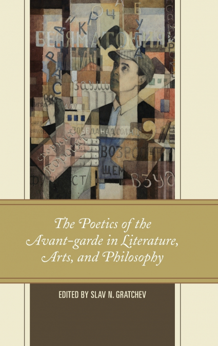 Poetics of the Avant-garde in Literature, Arts, and Philosophy
