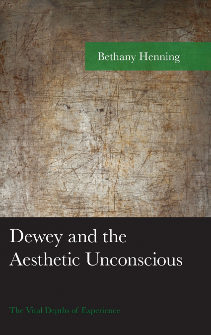 Dewey and the Aesthetic Unconscious