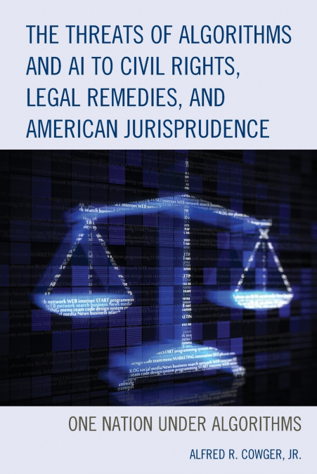 Threats of Algorithms and AI to Civil Rights, Legal Remedies, and American Jurisprudence