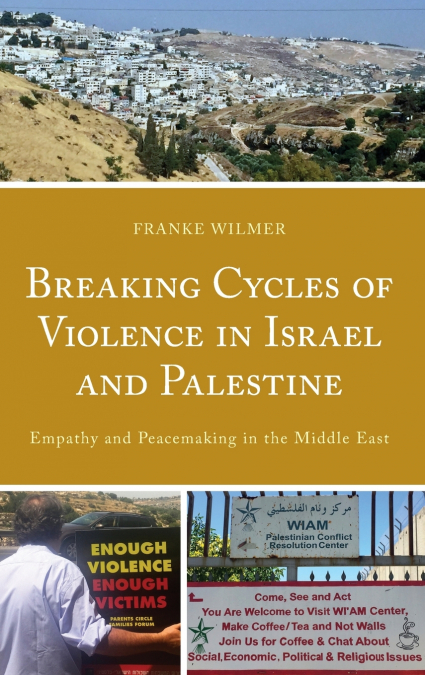 Breaking Cycles of Violence in Israel and Palestine