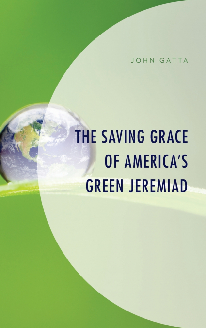 Saving Grace of America’s Green Jeremiad