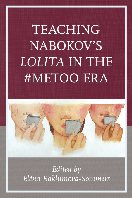 Teaching Nabokov’s Lolita in the #MeToo Era