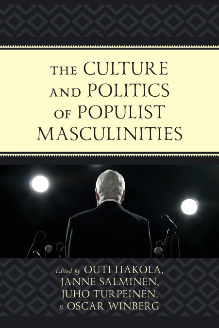 Culture and Politics of Populist Masculinities
