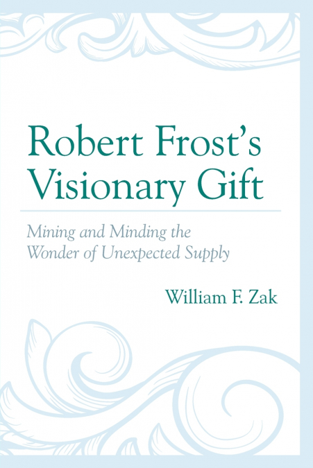 Robert Frost’s Visionary Gift