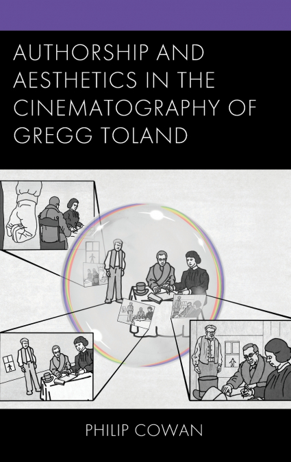 Authorship and Aesthetics in the Cinematography of Gregg Toland