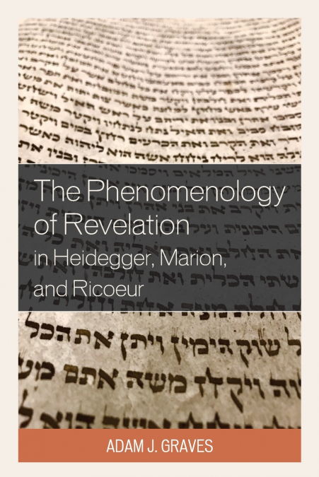 Phenomenology of Revelation in Heidegger, Marion, and Ricoeur