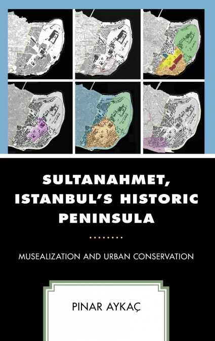 Sultanahmet, Istanbul’s Historic Peninsula