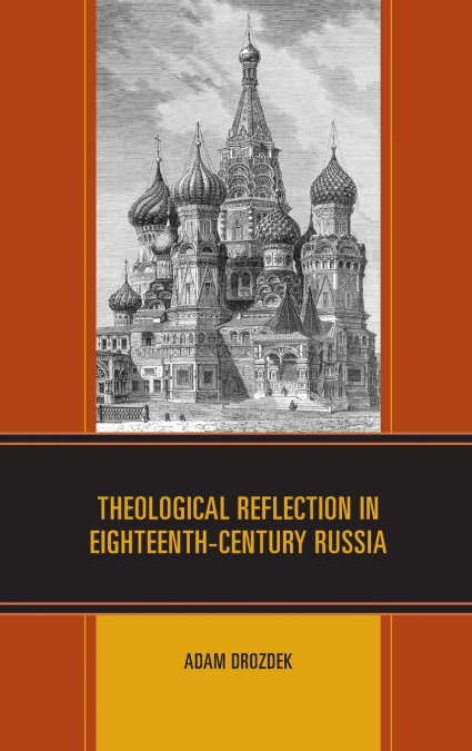 Theological Reflection in Eighteenth-Century Russia