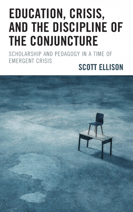 Education, Crisis, and the Discipline of the Conjuncture