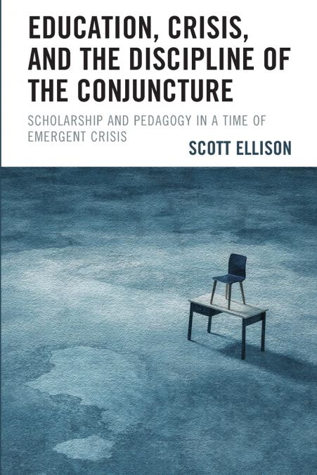 Education, Crisis, and the Discipline of the Conjuncture