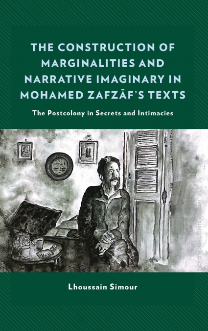 Construction of Marginalities and Narrative Imaginary in Mohamed Zafzaf’s Texts