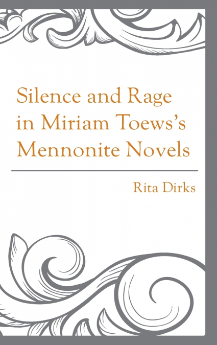 Silence and Rage in Miriam Toews’s Mennonite Novels