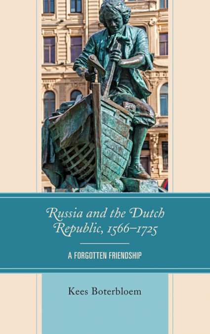 Russia and the Dutch Republic, 1566-1725