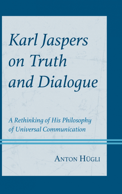 Karl Jaspers on Truth and Dialogue