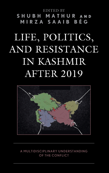Life, Politics, and Resistance in Kashmir after 2019