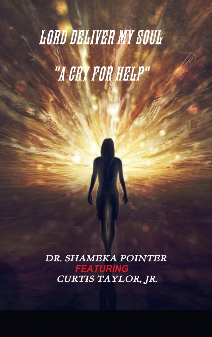 LORD DELIVER MY SOUL 'A CRY FOR HELP'