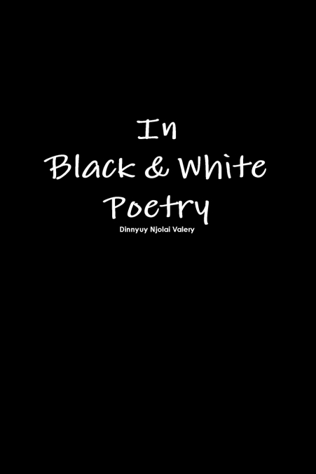 In Black & White Poetry