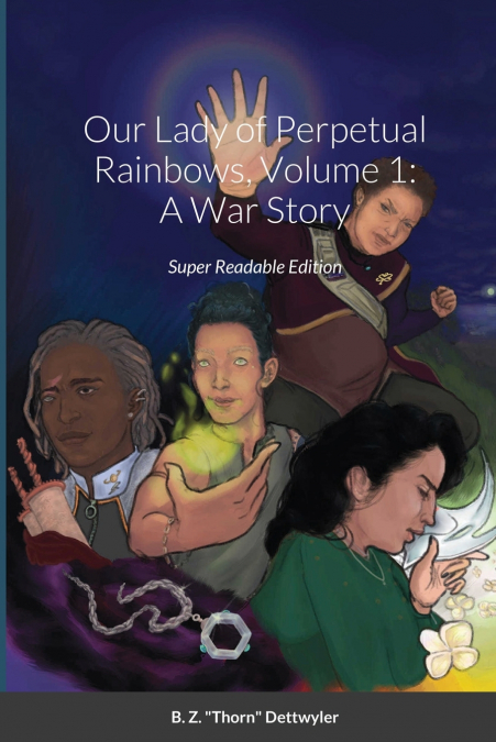 Our Lady of Perpetual Rainbows, Volume 1