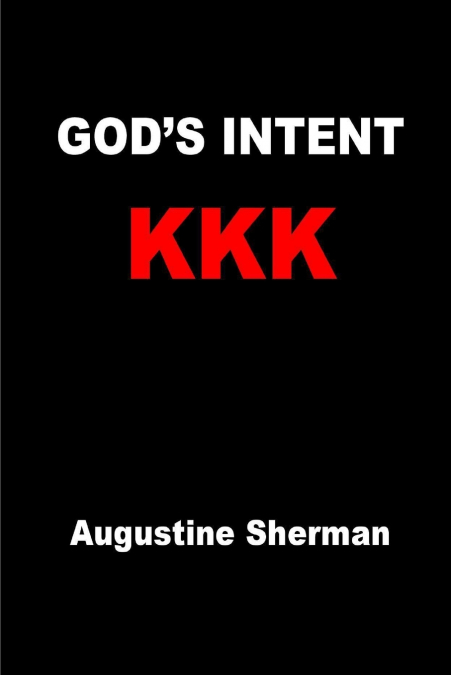 GOD’s INTENT KKK