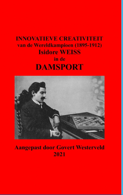 Innovatieve Creativiteit van de Wereldkampioen  (1895-1912) Isidore Weiss in de Damsport