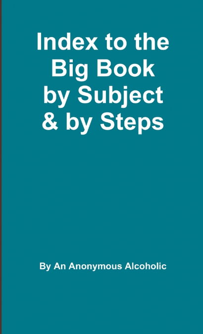 Index to the Big Book by Subject and by Steps