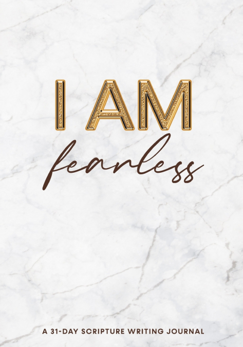 I AM FEARLESS