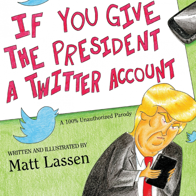 If You Give The President A Twitter Account