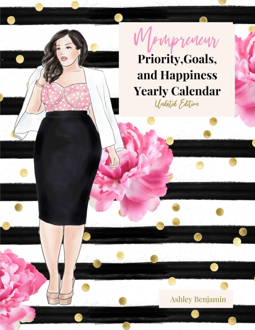 Mompreneur Priority, Goals, and Happiness Calendar Undated Edition