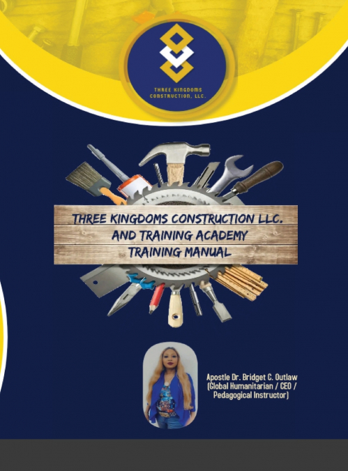 Three Kingdoms Construction Company, LLC and Training Academy - Training Manual