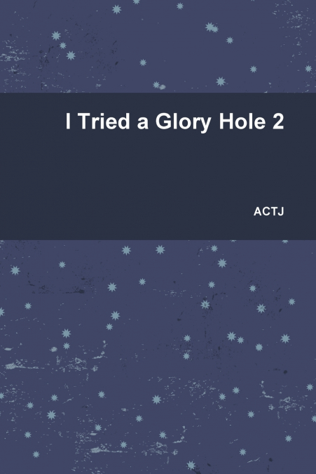 I Tried a Glory Hole 2