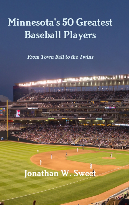 Minnesota’s 50 Greatest Baseball Players