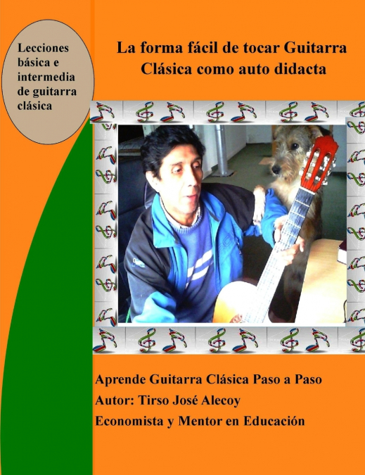 La forma fácil de tocar Guitarra  Clásica como auto didacta
