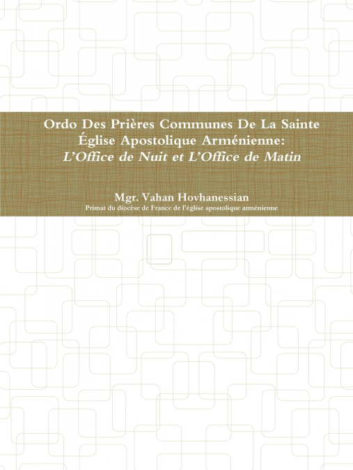 Ordo Des Prières Communes De La Sainte Église Apostolique Arménienne