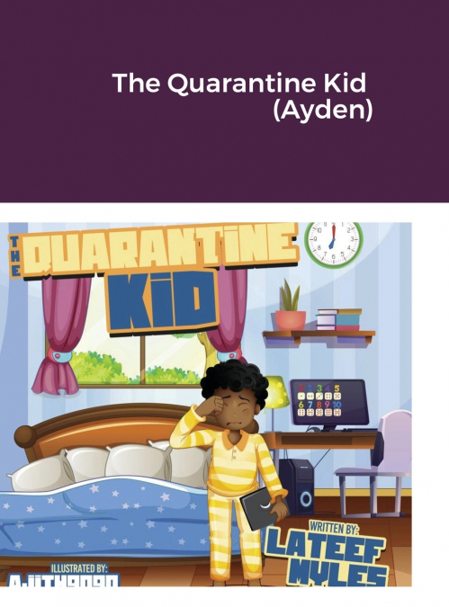 The Quarantine Kid  (Ayden)