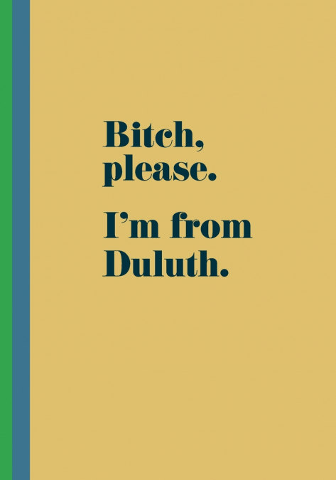 I’m from Duluth