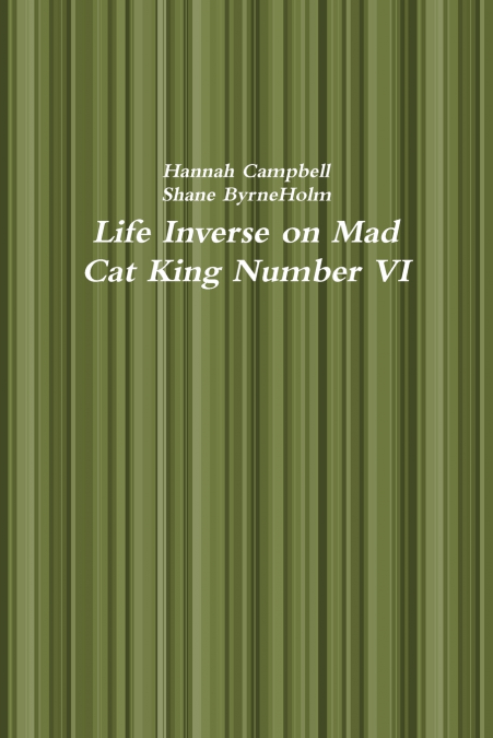 Life Inverse on Mad  Cat King Number VI