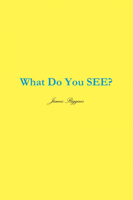 What Do You SEE
