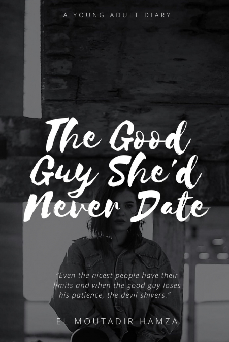 The Good Guy She’d Never Date