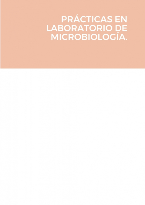PRÁCTICAS EN LABORATORIO DE MICROBIOLOGÍA.