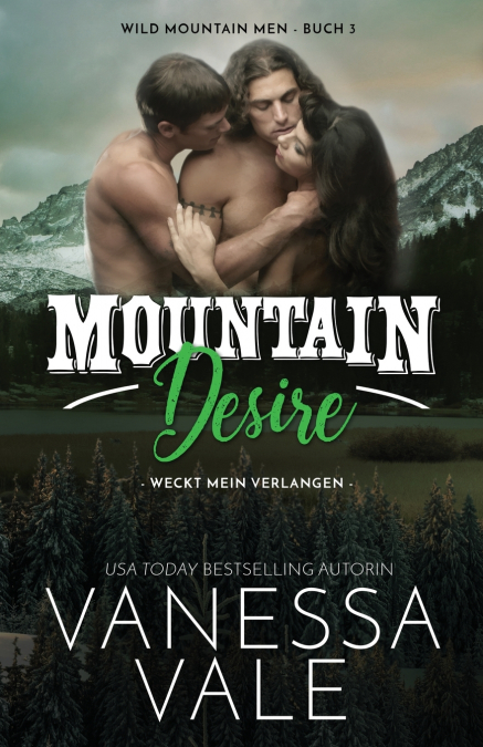 Mountain Desire - weckt mein Verlangen